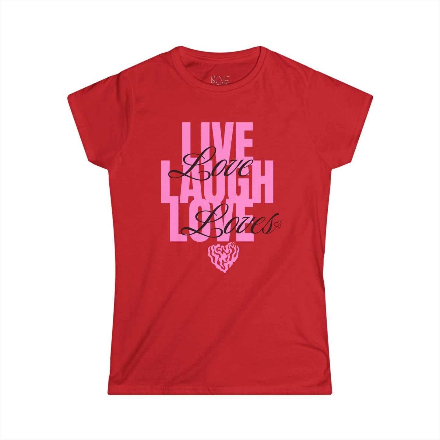 "Live Laugh LoveLoves" Women's Tee