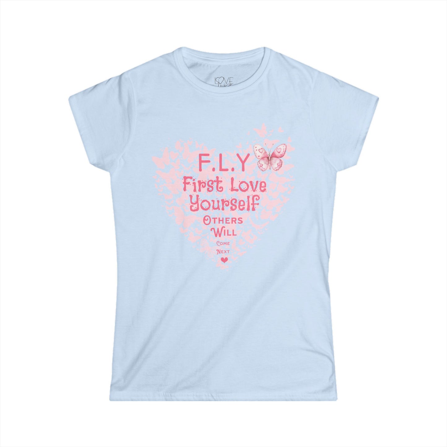 F.L.Y (First Love Yourself)  Women's Tee